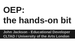OEP - the hands-on bit